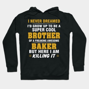 BAKER Brother  – Cool Brother Of Freaking Awesome BAKER Hoodie